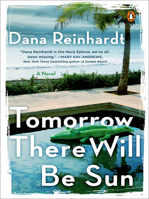 Title details for Tomorrow There Will Be Sun by Dana Reinhardt - Available